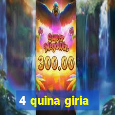 4 quina giria